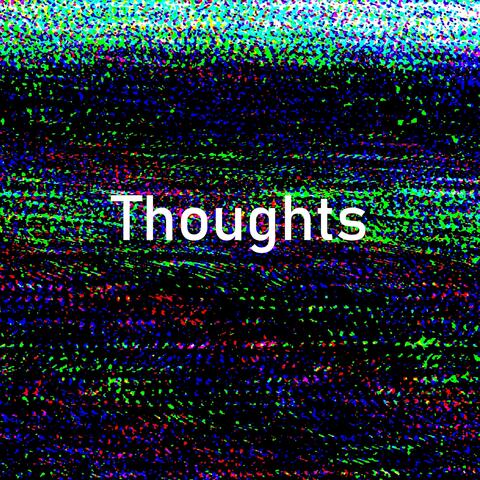Thoughts