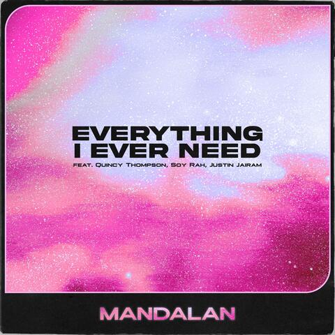 Everything I Ever Need (feat. Quincy Thompson, Soy Rah & Justin Jairam)