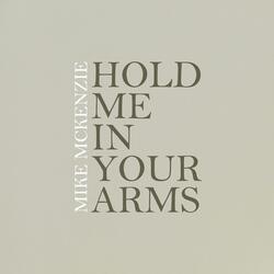 Hold Me In Your Arms