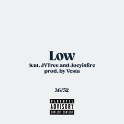 Low (feat. JVTree & JoeyIsFire)