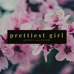 Prettiest Girl (Bedroom Sessions)