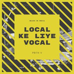 LOCAL KE LIYE VOCAL (feat. A2K Beatz)