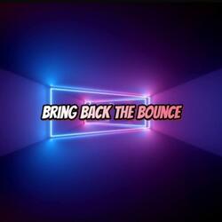 Bring Back the Bounce