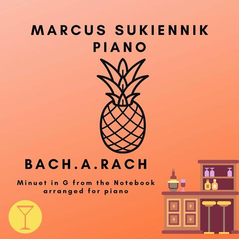 Bach.a.rach (Minuet in G from the Notebook arranged for piano)