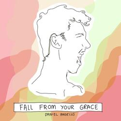 Fall From Your Grace