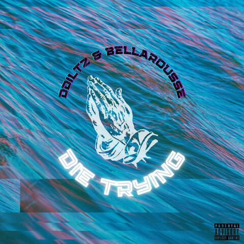 Die Trying (feat. Bellarousse)