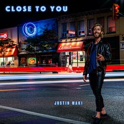 Close To You
