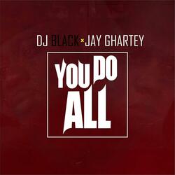 You Do All (feat. DJ Black)