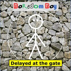 Delayed at the gate