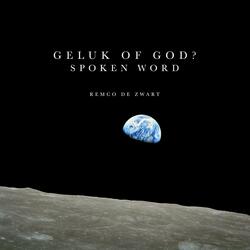 Geluk of God?