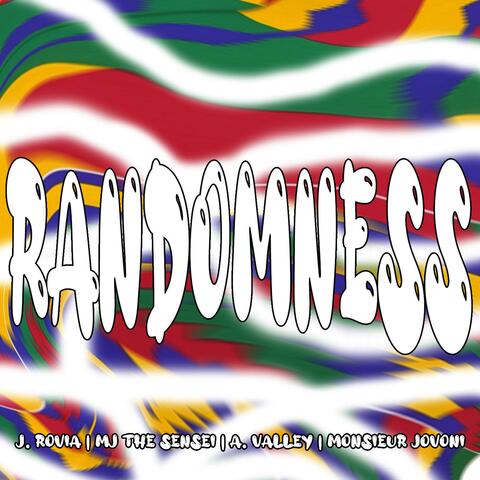 Randomness (feat. J.Rovia, MJ the Sensei, A.Valley, Monsieur Jovoni & Nair B)