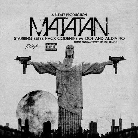 Matatan (feat. Estee Nack, Codenine, M-Dot & Al.Divino)