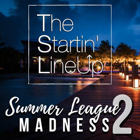 Summer League Madness 2
