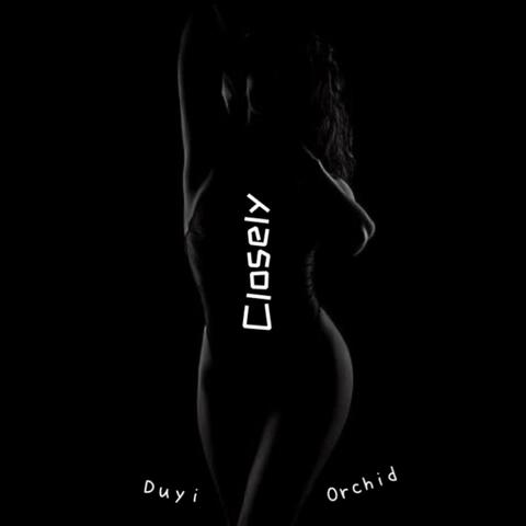 Closely (feat. Orchid)