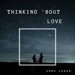 Thinking 'Bout Love