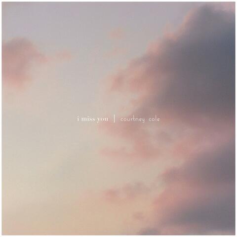 i miss you