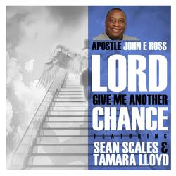 Lord Give Me Another Chance (feat. Sean Scales & Tamara Lloyd)