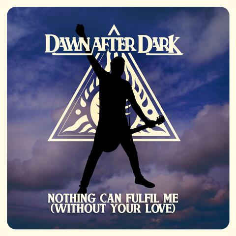 Nothing Can Fulfil Me (Without Your Love)