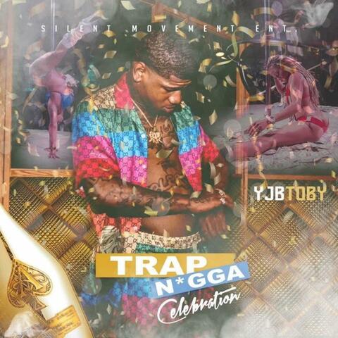 Trap Nigga Celebration