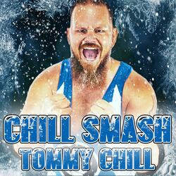 Chill Smash (Tommy Chill's Theme)