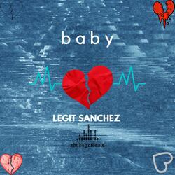 Baby (feat. Legit Sanchez)
