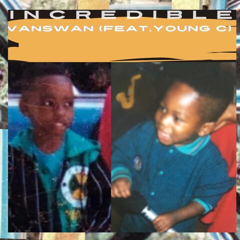 Incredible (feat. Young C)