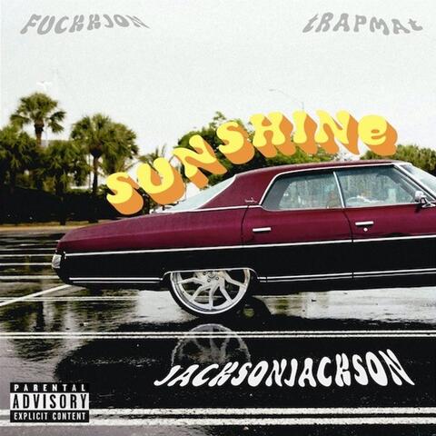 Sunshine (feat. Fuckkjon & TRAPMAT SAVIOR)