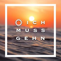 Ich muss gehn