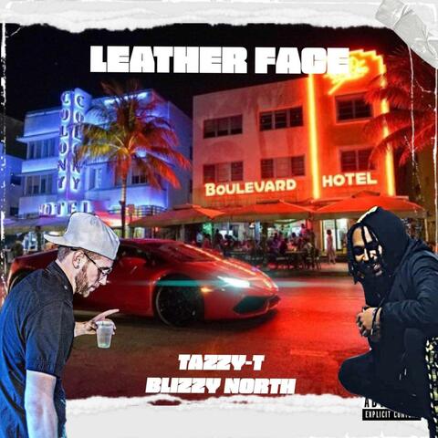LEATHER FACE (feat. Blizzy North)
