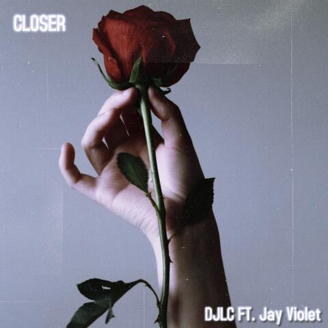 Closer (feat. Jay Violet)