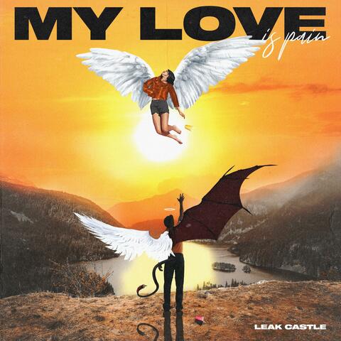 My Love Is Pain