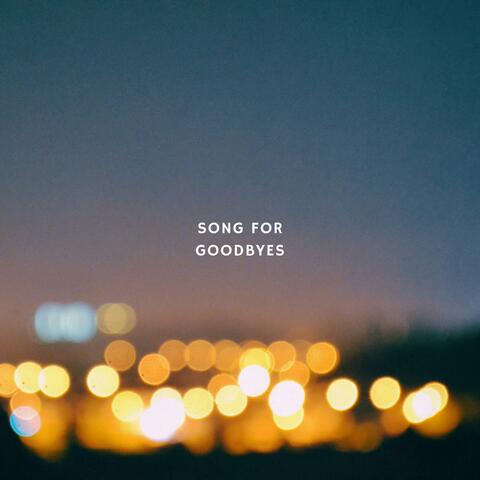Song for Goodbyes