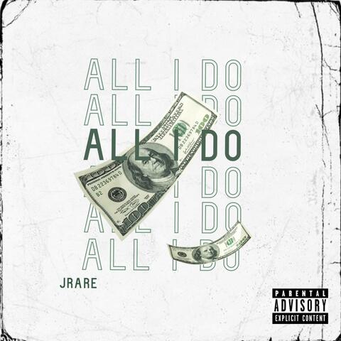 All i do