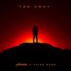 Far Away (feat. Chino Wawa)