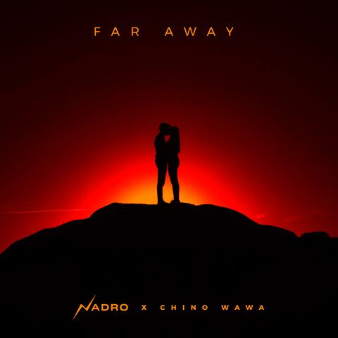 Far Away (feat. Chino Wawa)