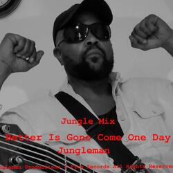 Better Is Gono Come One