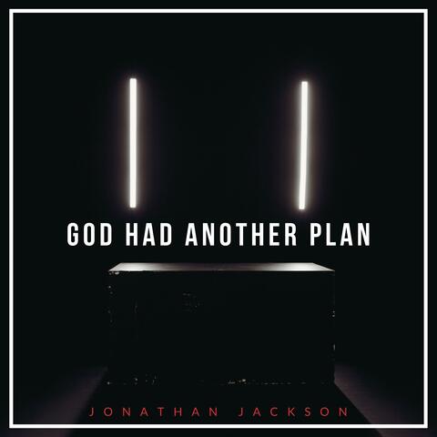 God Had Another Plan