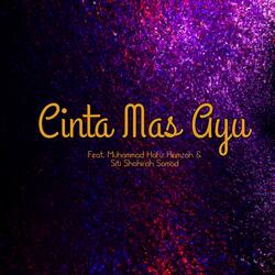 Cinta Mas Ayu (feat. Muhammad Hafiz Hamzah & Siti Shahirah Samad)
