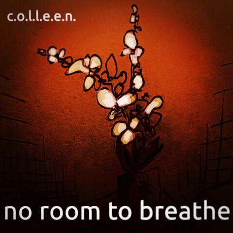 no room to breathe