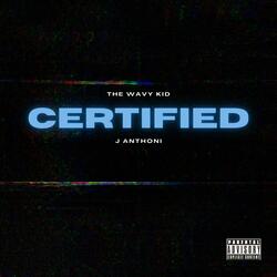 Certified (feat. J. Anthoni)