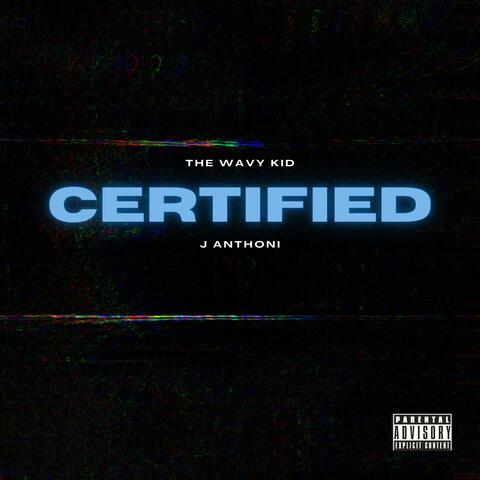 Certified (feat. J. Anthoni)