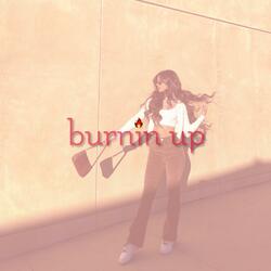 Burnin' Up