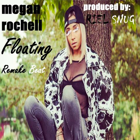 Megan Rochell (Floating (Remake Beat)