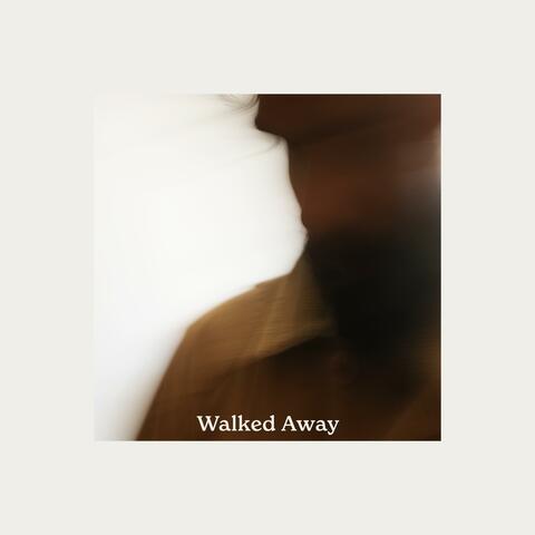 Walked Away