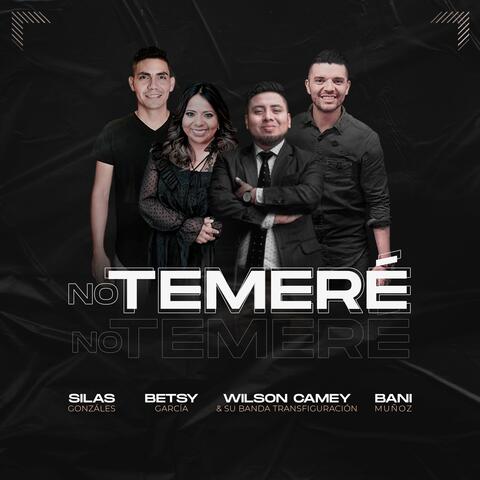 No Temeré (feat. Bani Muñoz, Silas Gonzales & Betsy Garcia)
