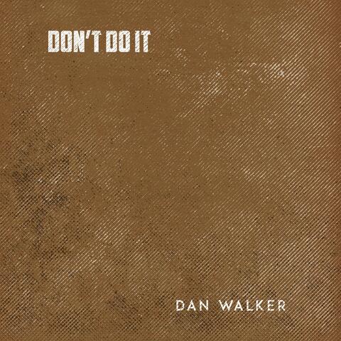 Don't Do It