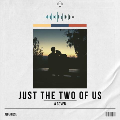 Just The Two Of Us