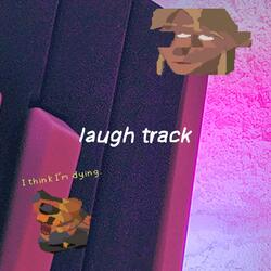 laugh track (feat. MOONSIGHT)