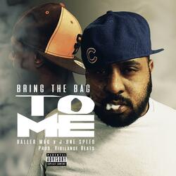 Bring the bag to me (feat. Baller Mac)
