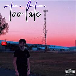 Too Late